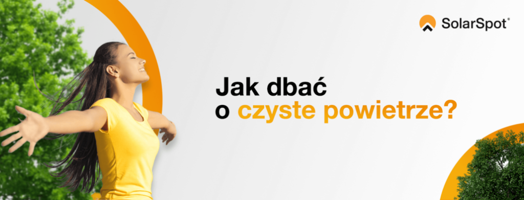 jak dbać o czyste powietrze?