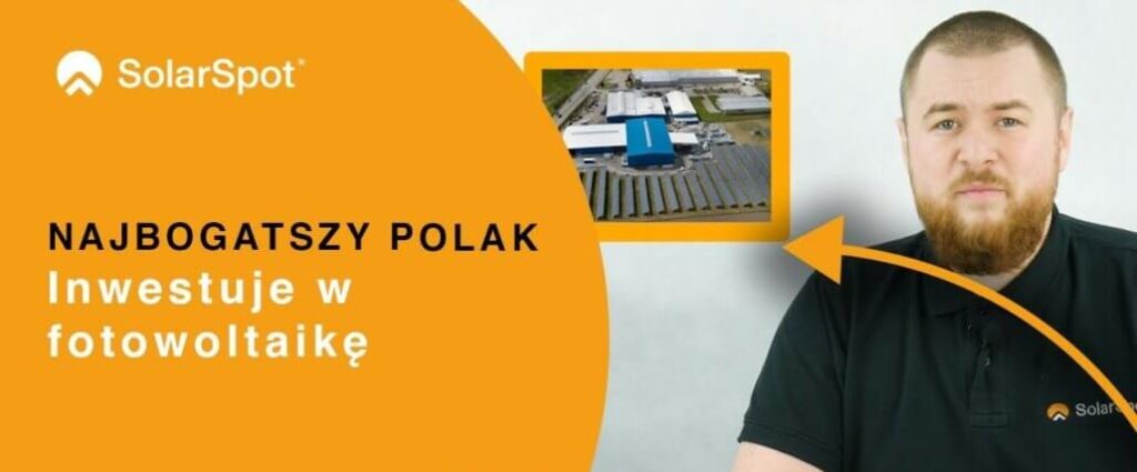 najbogatszy polak inwestuje w fotowoltaike